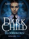 Dark Child (Bloodsworn): Episode 2 - Adina West - 9781760301699