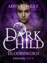 Dark Child (Bloodsworn): Episode 4 - Adina West - 9781760301736