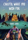 Careful What You Wish For - Grace Suen - 9781760360672