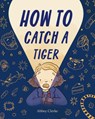 How to Catch a Tiger - Abbey Clerke - 9781760361624