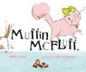 Muffin Mcfluff -  - 9781760361761