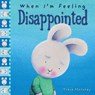 When I'm Feeling Disappointed - Trace Moroney - 9781760409586