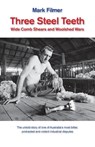 Three Steel Teeth - Mark Filmer - 9781760417888