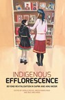 Indigenous Efflorescence: Beyond Revitalisation in Sapmi and Ainu Mosir - Gerald Roche - 9781760462628