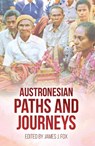 Austronesian Paths and Journeys - James J. Fox - 9781760464325