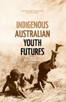 Indigenous Australian Youth Futures: Living the Social Determinants of Health - Kate Senior - 9781760464448
