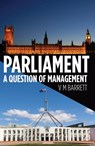 Parliament: A Question of Management - V. M. Barrett - 9781760465452
