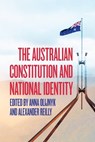 The Australian Constitution and National Identity - Anna Olijnyk - 9781760465636