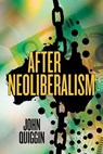 After Neoliberalism - John Quiggin - 9781760466510