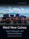 West New Guinea: Social, Biological, and Material Histories - Dylan Gaffney - 9781760466718
