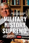 Military History Supremo: Essays in Honour of David Horner AM FASSA - Joan Beaumont - 9781760466831
