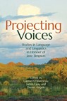 Projecting Voices: Studies in Language and Linguistics in Honour of Jane Simpson - Carmel O'Shannessy - 9781760467050