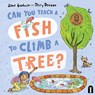 Can You Teach a Fish to Climb a Tree? - Jane Godwin - 9781760508661