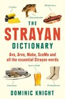 Strayan Dictionary: Avo, Arvo, Mabo, Bottle-O and Other Aussie Wordos - KNIGHT,  Dominic - 9781760529352