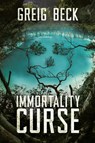 The Immortality Curse: A Matt Kearns Novel 3 - Greig Beck - 9781760553722