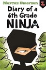 Diary of a 6th Grade Ninja: Diary of a 6th Grade Ninja Book 1 - Marcus Emerson - 9781760634742