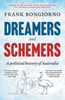 Dreamers and Schemers - Frank Bongiorno - 9781760640095
