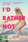 I'd Rather Not - Robert Skinner - 9781760640354