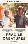 Fragile Creatures - Khin Myint - 9781760645144