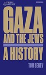 Gaza and the Jews: Exploiting the Holocaust: Jewish Quarterly 261 - Tom Segev - 9781760645472