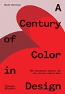 A Century of Color in Design - David Harrison - 9781760761288