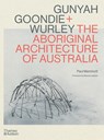 Gunyah, Goondie & Wurley - Paul Memmott ; Marcia Langton - 9781760762513