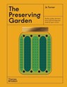 The Preserving Garden: Bottle, Pickle, Ferment, and Cook Homegrown Food All Year Round - Jo Turner - 9781760763824