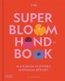 The Super Bloom Handbook - Jac Semmler - 9781760764029