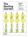 The Healing Garden - Caroline Parker - 9781760764661