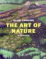 Slow Looking: The Art of Nature - Olivia Meehan - 9781760765255