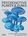 Psychoactive Plants & Fungi - Liam Engel - 9781760765897