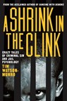 A Shrink in the Clink - Tim Watson-Munro - 9781760782009