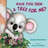 HAVE YOU SEEN A TREE FOR ME? - Sarah Eccleston ; Jenni Goodman - 9781760794330