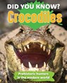 Did You Know? Crocodiles: Preshistoric Hunters in the Modern World - New Holland Publishers - 9781760798116