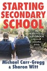 Starting Secondary School - Michael Carr-Gregg ; Sharon Witt - 9781760894092