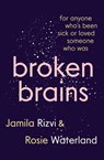 Broken Brains - Jamila Rizvi ; Rosie Waterland - 9781760895334