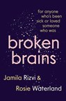 Broken Brains - Jamila Rizvi ; Rosie Waterland - 9781760895341