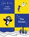 Puffin Little Explorer: The Ocean - Penguin Random House Australia - 9781760897673