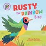 Endangered Animal Tales 3: Rusty, the Rainbow Bird - Aleesah Darlison - 9781760899240