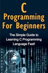 C Programming For Beginners - Tim Warren - 9781761030246
