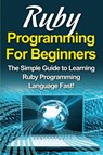 Ruby Programming For Beginners - Tim Warren - 9781761030406