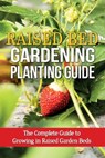 Raised Bed Gardening Planting Guide - Ryan - 9781761030536