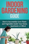 Indoor Gardening Guide - Ryan - 9781761030550