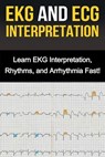 EKG and ECG Interpretation - Alyssa Stone - 9781761031038