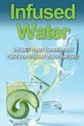 Infused Water - HUCKINS,  Sam - 9781761031168