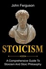 Stoicism - John Ferguson - 9781761036477