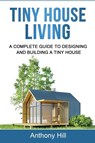 Tiny House Living - Anthony Hill - 9781761037313