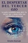 El despertar del Tercer Ojo - Kristin Komak - 9781761039447
