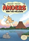 Anders and the Volcano: Anders 2 - Gregory Mackay - 9781761066276