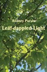 Leaf-dappled Light - PURVIS,  Rodney - 9781761093524